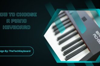 How To Choose A Piano Keyboard