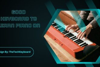 Good Keyboard To Learn Piano On