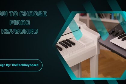 How To Choose Piano Keyboard