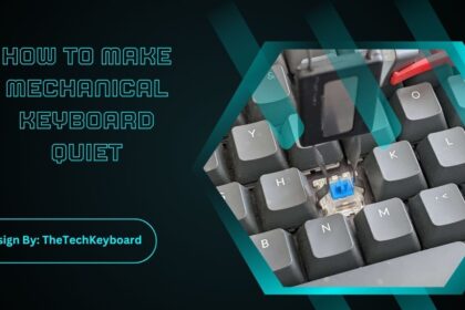 How To Make Mechanical Keyboard Quiet